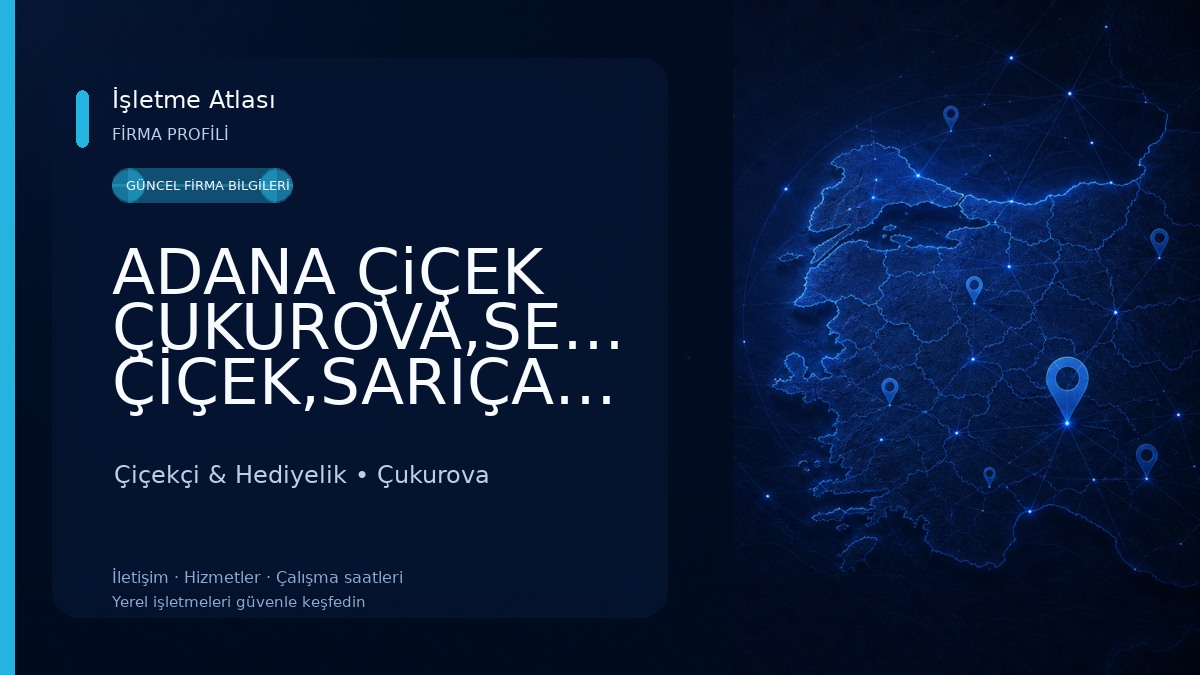 ADANA ÇiÇEK ÇUKUROVA,SEYHAN ÇİÇEK,SARIÇAM,YÜREĞİR ÇİÇEK 