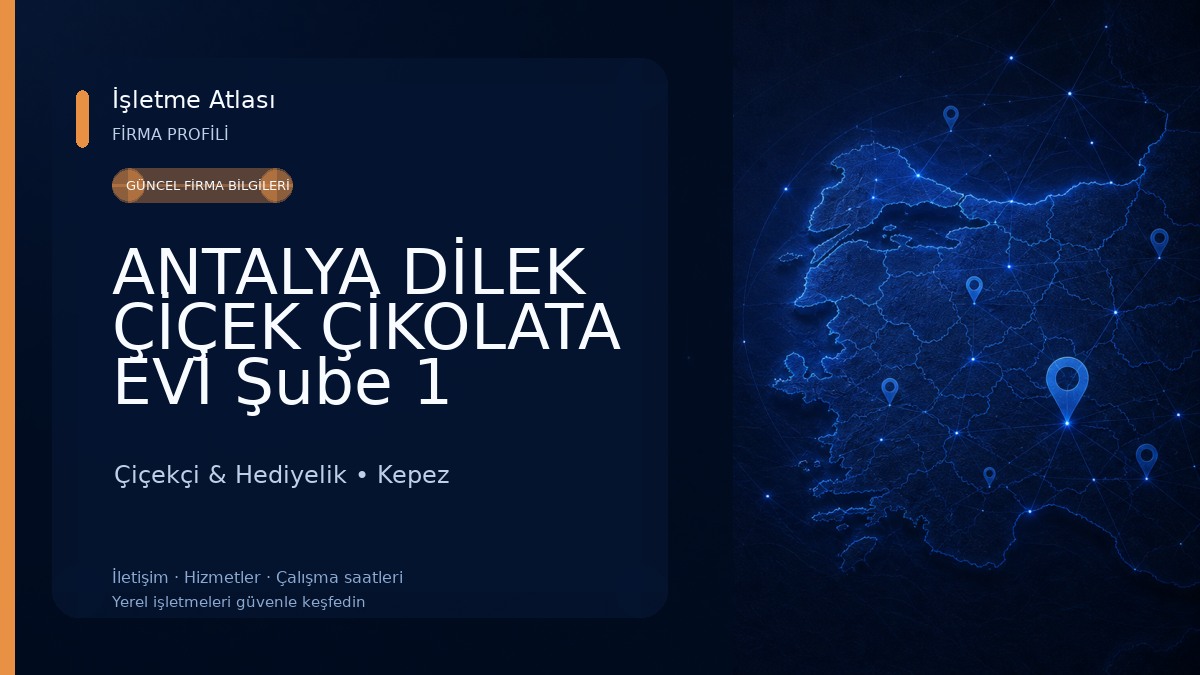 ANTALYA DİLEK ÇİÇEK ÇİKOLATA EVİ Şube 1 Çiçekçi & Hediyelik