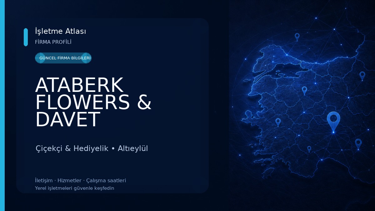 ATABERK FLOWERS & DAVET ORGANİZASYON Çiçekçi & Hediyelik