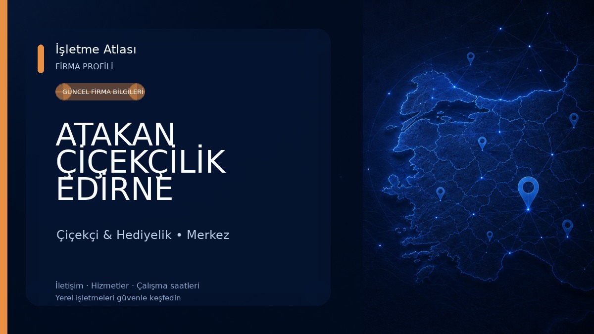ATAKAN ÇİÇEKÇİLİK EDİRNE Çiçekçi & Hediyelik