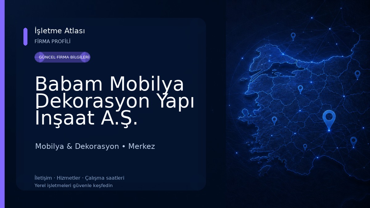 Babam Mobilya Dekorasyon Yapı İnşaat A.Ş. Mobilya & Dekorasyon
