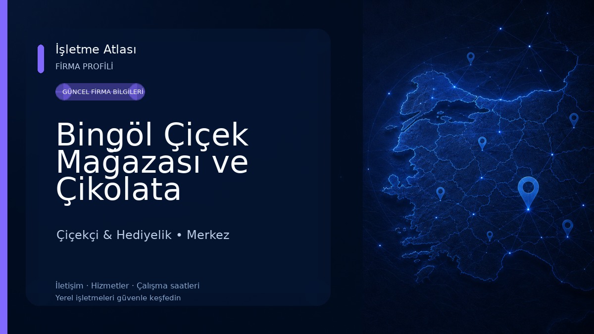 Bingöl Çiçek Mağazası ve Çikolata Çiçekçi & Hediyelik