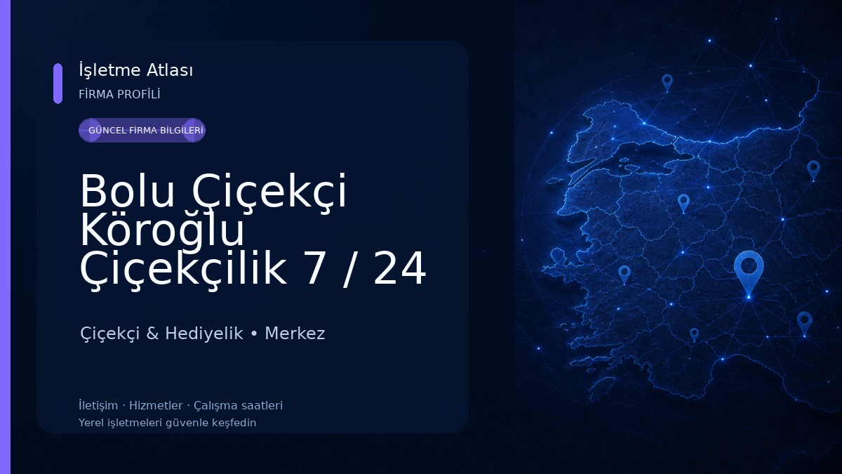 Bolu Çiçekçi Köroğlu Çiçekçilik 7 / 24 AÇIK Çiçekçi & Hediyelik