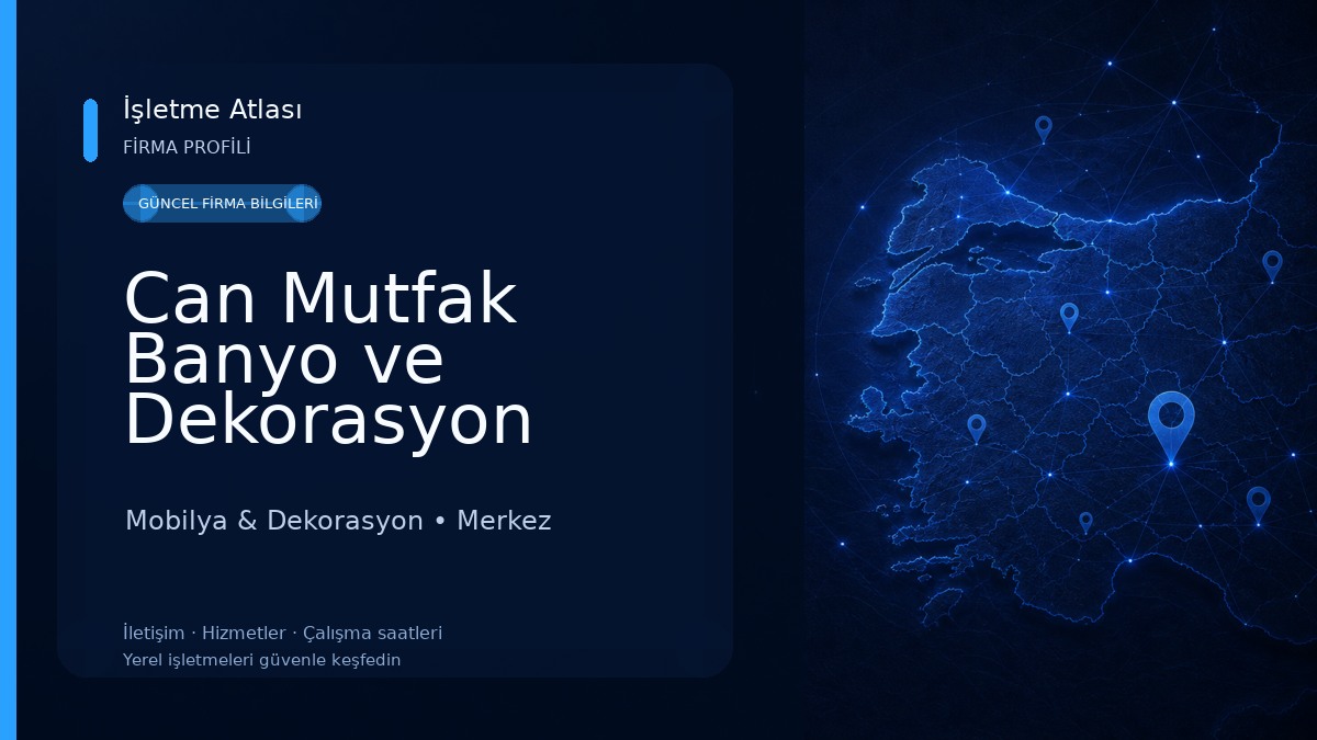 Can Mutfak Banyo ve Dekorasyon Showroom Mobilya & Dekorasyon