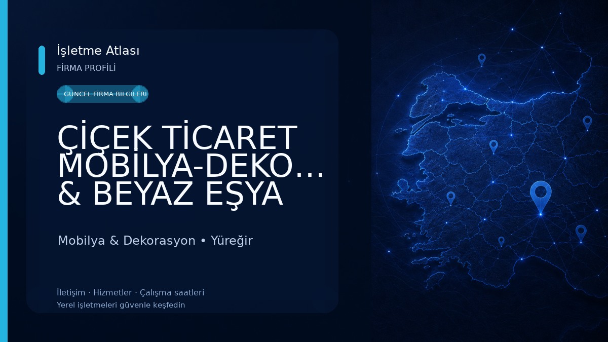 ÇİÇEK TİCARET MOBİLYA-DEKORASYON & BEYAZ EŞYA Mobilya & Dekorasyon