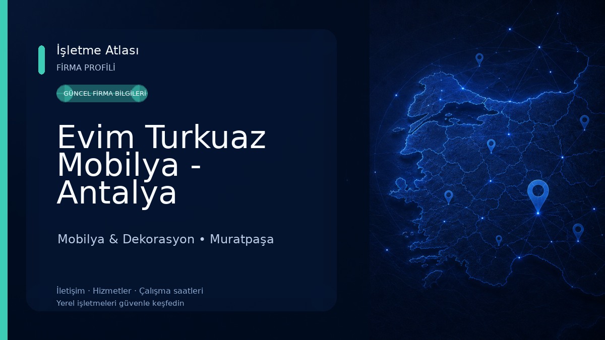 Evim Turkuaz Mobilya - Antalya Mobilya & Dekorasyon