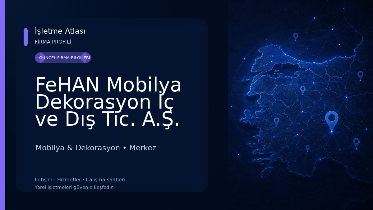 FeHAN Mobilya Dekorasyon İç ve Dış Tic. A.Ş. Mobilya & Dekorasyon