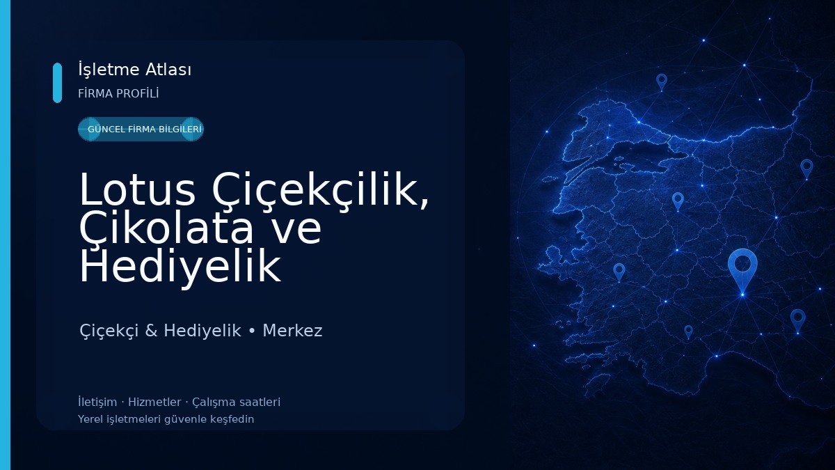 Lotus Çiçekçilik, Çikolata ve Hediyelik Çiçekçi & Hediyelik
