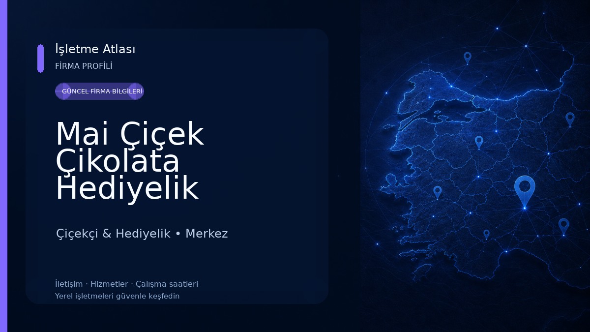 Mai Çiçek Çikolata Hediyelik Çiçekçi & Hediyelik