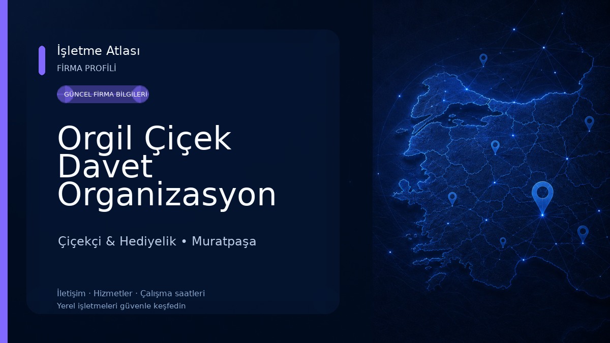 Orgil Çiçek Davet Organizasyon Çiçekçi & Hediyelik