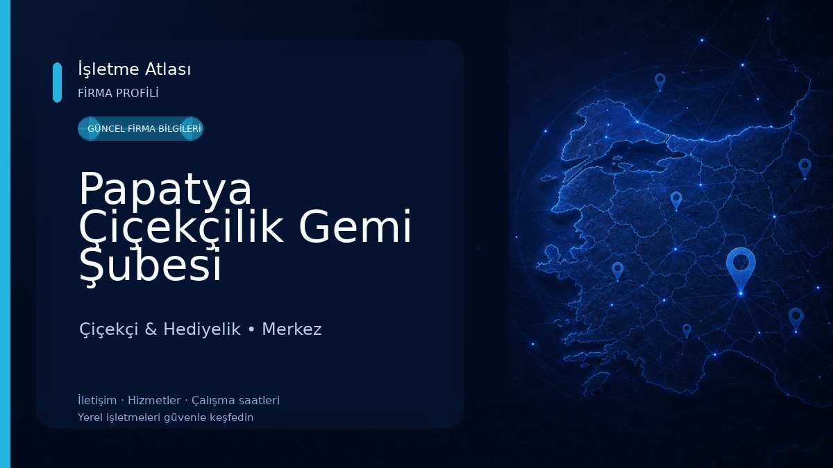Papatya Çiçekçilik Gemi Şubesi 