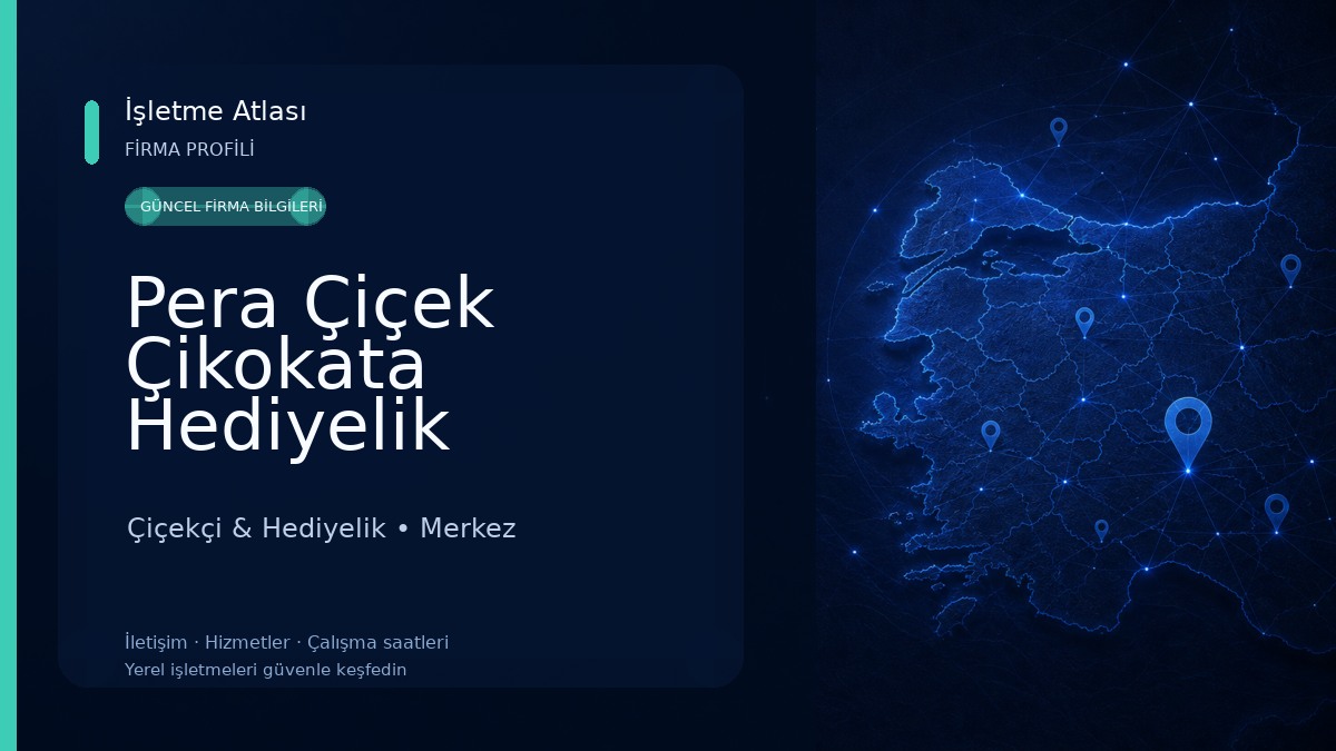 Pera Çiçek Çikokata Hediyelik Çiçekçi & Hediyelik
