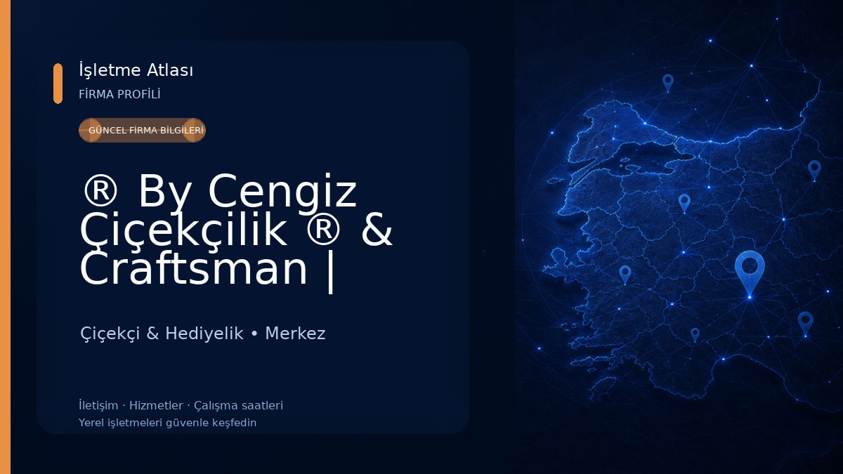 ® By Cengiz Çiçekçilik ® & Craftsman | Adıyaman Çiçekçi Çiçekçi & Hediyelik