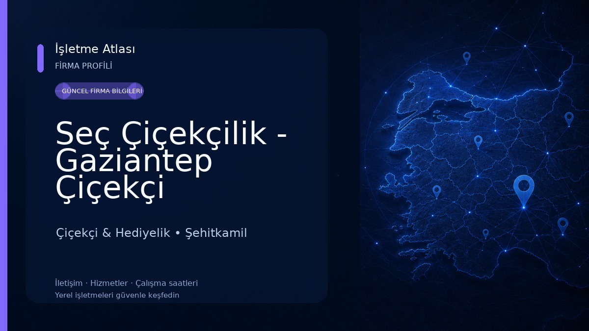 Seç Çiçekçilik - Gaziantep Çiçekçi Çiçekçi & Hediyelik