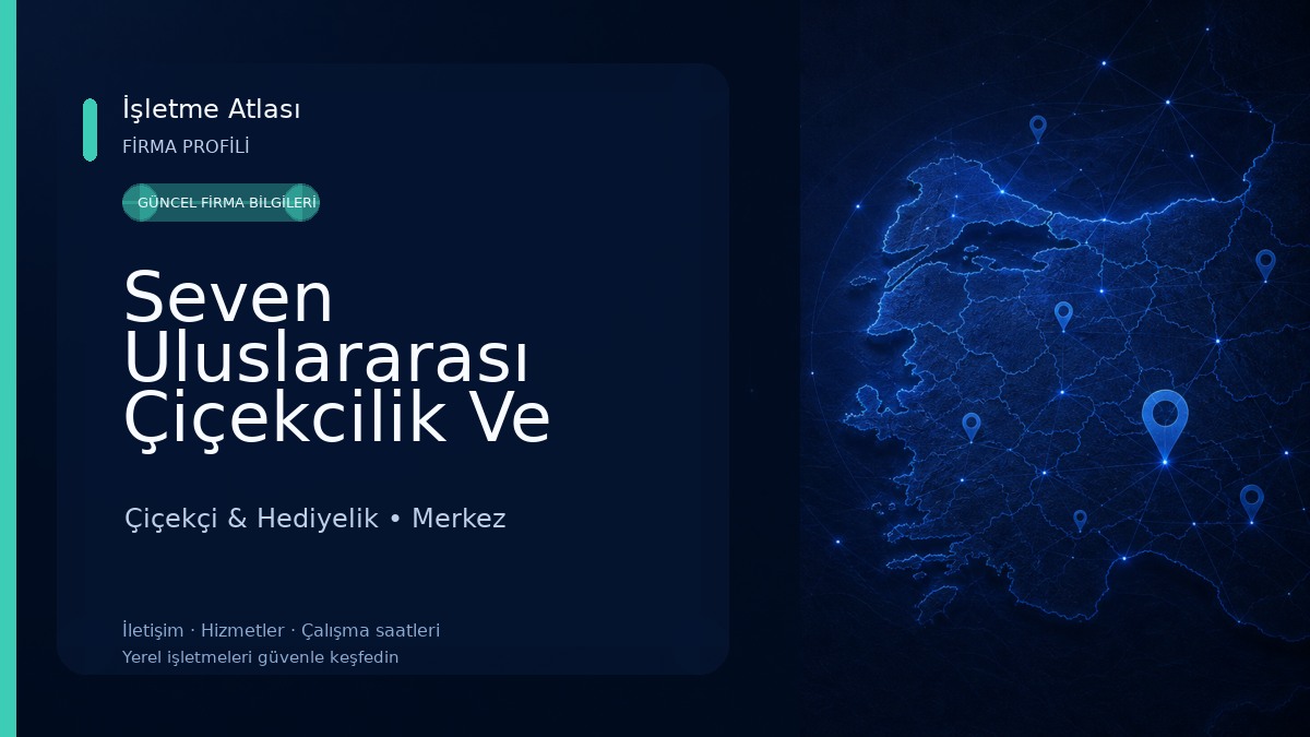 Seven Uluslararası Çiçekcilik Ve Organizasyon Çiçekçi & Hediyelik