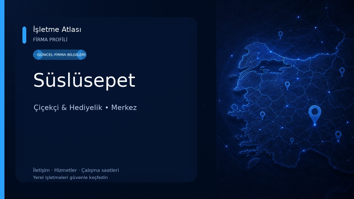 Süslüsepet Çiçekçi & Hediyelik